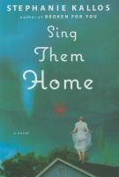 Sing_them_home__a_novel